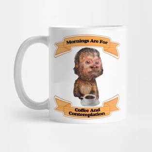 Mornings Are For Coffee And Contemplation Mug